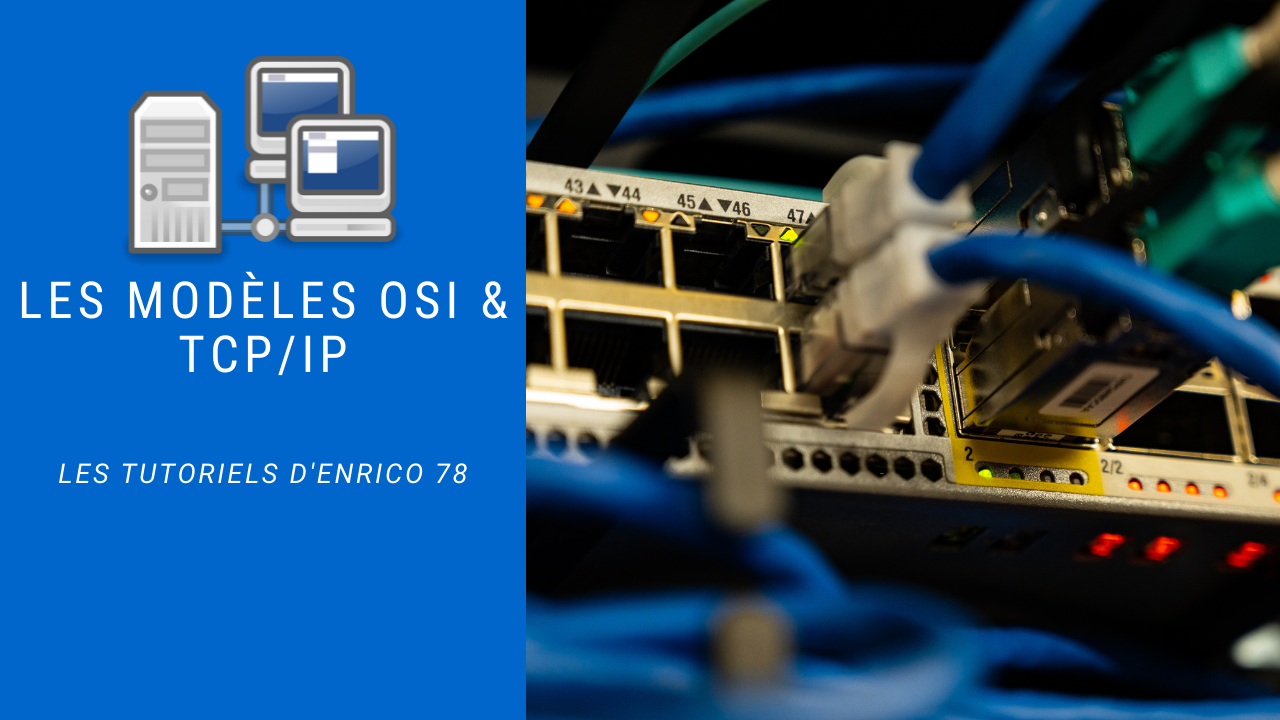 Le modèle OSI & TCP/IP